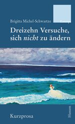 Dreizehn Versuche, sich nicht zu &auml;ndern