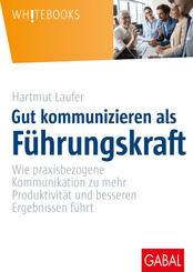 Gut kommunizieren als F&uuml;hrungskraft