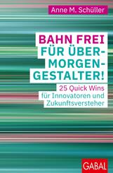 Bahn frei f&uuml;r &Uuml;bermorgengestalter!