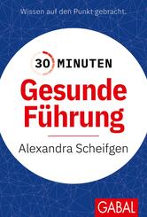 30 Minuten Gesunde F&uuml;hrung