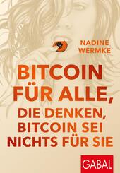 Bitcoin f&uuml;r alle, die denken, Bitcoin sei nichts f&uuml;r sie