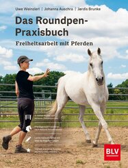 Das Roundpen-Praxisbuch - Freiheitsarbeit mit Pferden (eBook, ePUB)