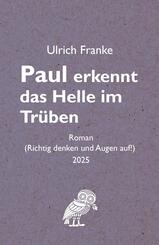 Paul erkennt das Helle im Tr&uuml;ben