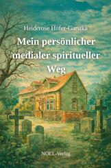 Mein pers&ouml;nlicher medialer spiritueller Weg