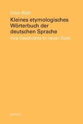 Kleines etymologisches W&ouml;rterbuch der deutschen Sprache