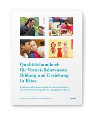 Qualit&auml;tshandbuch f&uuml;r Vorurteilsbewusste Bildung und Erziehung in Kitas, m. 1 Buch, m. 5 Beilagen