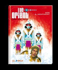 Luc Orient - Der 6. Kontinent.Bd.10