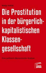 Die Prostitution in der gegenw&auml;rtigen b&uuml;rgerlich-kapitalistischen Klassengesellschaft