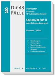 Die 43 wichtigsten F&auml;lle - Sachenrecht II - Immobiliarsachenrecht