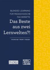 Blended Learning f&uuml;r p&auml;dagogische Fachkr&auml;fte