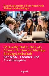 (Virtuelle) Dritte Orte als Chance f&uuml;r eine nachhaltige Bildungslandschaft