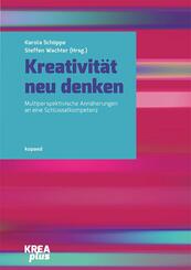 Kreativit&auml;t neu denken