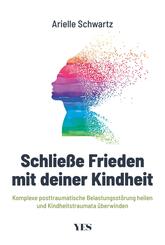 Schlie&szlig;e Frieden mit deiner Kindheit