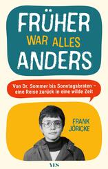 Fr&uuml;her war alles anders