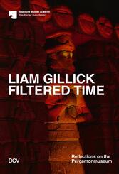 Liam Gillick. Filtered Time - Reflections on the Pergamonmuseum