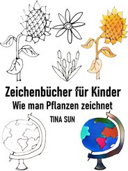 Zeichenbücher für Kinder: Wie man Pflanzen zeichnet (eBook, ePUB)