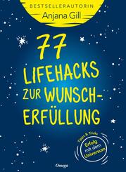77 Lifehacks zur Wunscherf&uuml;llung