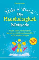 Die Haushaltsgl&uuml;ck-Methode - Make a Wis(c)h