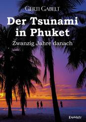 Der Tsunami in Phuket - Zwanzig Jahre danach