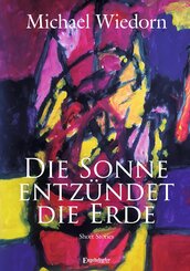 Die Sonne entzündet die Erde