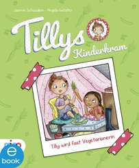 Tillys Kinderkram. Tilly wird fast Vegetarianerin (eBook, ePUB)