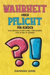 Wahrheit oder Pflicht f&uuml;r Kinder