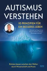 Autismus verstehen - 10 Prinzipien f&uuml;r ein besseres Leben