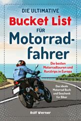 Die ultimative Bucket List f&uuml;r Motorradfahrer