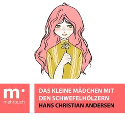 Das kleine Mädchen mit den Schwefelhölzern (eBook, ePUB)