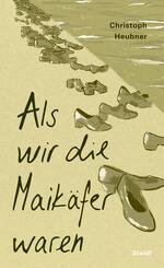 Als wir die Maik&auml;fer waren