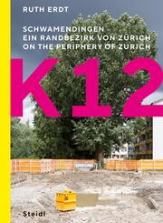 K12. Schwamendingen, ein Randbezirk von Z&uuml;rich
