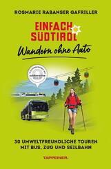 Einfach S&uuml;dtirol: Wandern ohne Auto