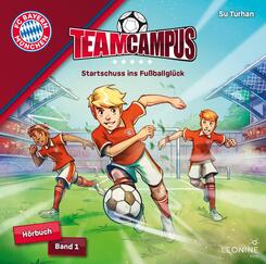 FC Bayern Team Campus (H&ouml;rbuch) - Startschuss ins Fu&szlig;ballgl&uuml;ck,2 Audio-CD