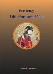 Nachdichtungen orientalischer Lyrik / Die chinesische Fl&ouml;te