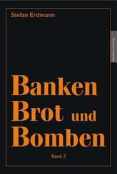 Banken, Brot und Bomben.Bd.2