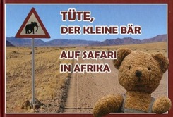 T&uuml;te, der kleine B&auml;r - Auf Safari in Afrika