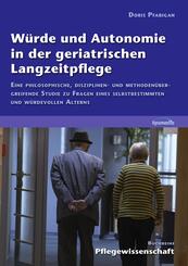 Würde und Autonomie in der geriatrischen Langzeitpflege