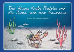 Der kleine Krebs Fridolin und die Suche nach dem Traumhaus