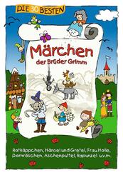 Die 30 besten M&auml;rchen der Br&uuml;der Grimm