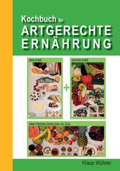 Kochbuch f&uuml;r Artgerechte Ern&auml;hrung