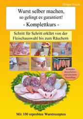 Wurst selber machen, so gelingt es garantiert! Komplettkurs