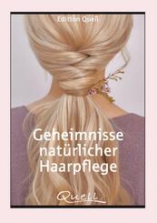 Geheimnisse nat&uuml;rlicher Haarpflege