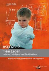 Asperger mein Leben zwischen Intelligenz und Gef&uuml;hlsleben