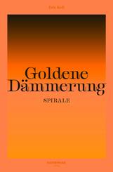 Goldene D&auml;mmerung: Spirale
