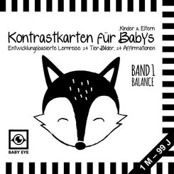 BABY EYE Kontrastkarten für Babys, Kinder & Eltern: Band 1 - Balance · Entwicklungsbasierte Lernreise: 24 Tierbilder, 24 Affirmationen · Schwarz-Weiß · Meine ersten Bilder · Montessori