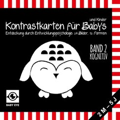 BABY EYE Kontrastkarten für Babys und Kinder: Band 2 - Kognitiv · Entwicklung durch Entwicklungspsychologie: 24 Bilder, 12 Formen · Schwarz-Weiß und Rot · Meine ersten Bilder · Montessori