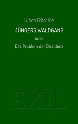 J&uuml;ngers Waldgang oder Das Problem der Dissidenz