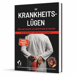 Die Krankheitsl&uuml;gen - Was man macht, um nicht krank zu werden.