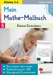 Mein Mathe-Malbuch / Band 5: Kleines Einmaleins