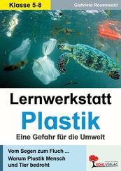 Lernwerkstatt Plastik - Eine Gefahr f&uuml;r die Umwelt